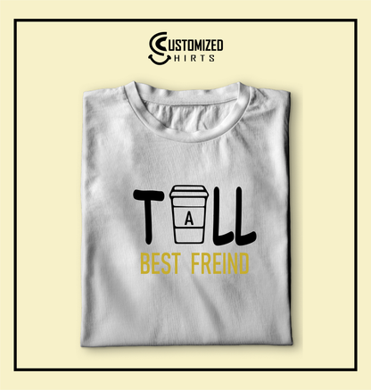 Tall Best Friend Tshirt